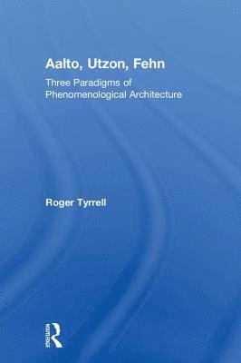 bokomslag Aalto, Utzon, Fehn