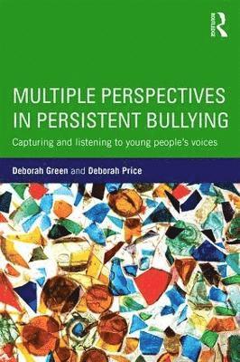 Deborah Green, Deborah Price - Multiple Perspectives in Persistent Bullying, Häftad