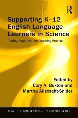 Cory Buxton, Martha Allexsaht-Snider - Supporting K-12 English Language Learners in Science, Häftad