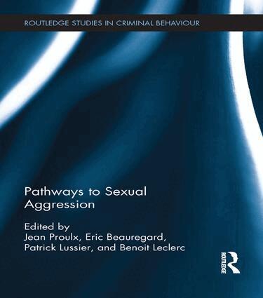 Jean Proulx, Eric Beauregard, Patrick Lussier, Benoit Leclerc - Pathways to Sexual Aggression, Häftad