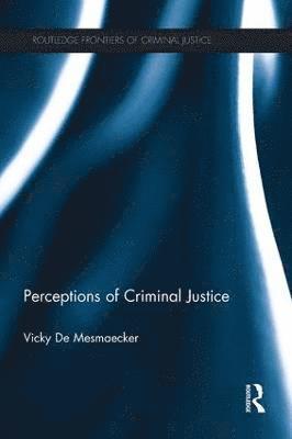 Perceptions of Criminal Justice 1