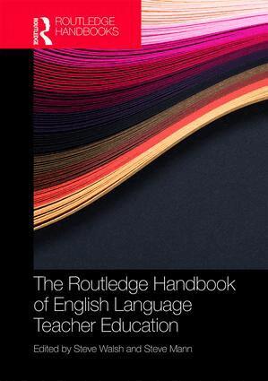 Steve Walsh, Steve Mann - Routledge Handbook of English Language Teacher Education, Inbunden
