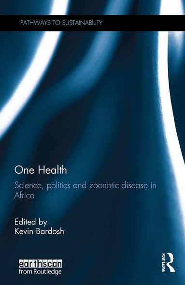 Kevin Bardosh - One Health, Inbunden
