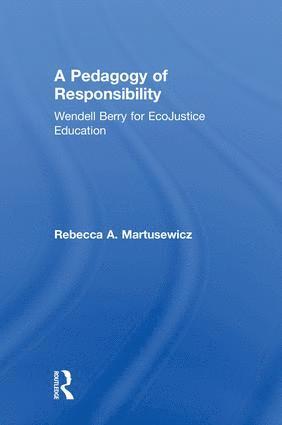 Rebecca A. Martusewicz, USA) Martusewicz, Rebecca A. (Eastern Michigan University - Pedagogy of Responsibility, Inbunden