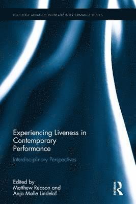 bokomslag Experiencing Liveness in Contemporary Performance