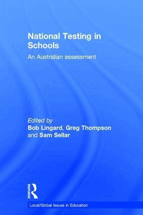 Bob Lingard, Greg Thompson, Sam Sellar - National Testing in Schools, Inbunden