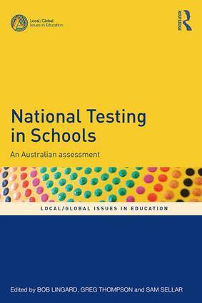 Bob Lingard, Greg Thompson, Sam Sellar - National Testing in Schools, Häftad