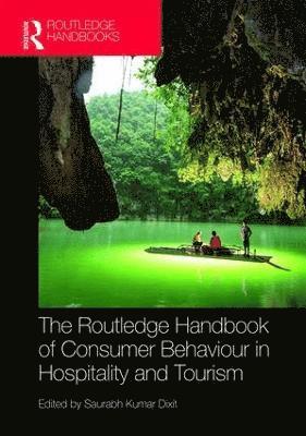 Saurabh Kumar Dixit, India) Dixit, Saurabh Kumar (North Eastern Hill University - Routledge Handbook of Consumer Behaviour in Hospitality and Tourism, Inbunden