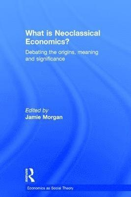 What is Neoclassical Economics? 1