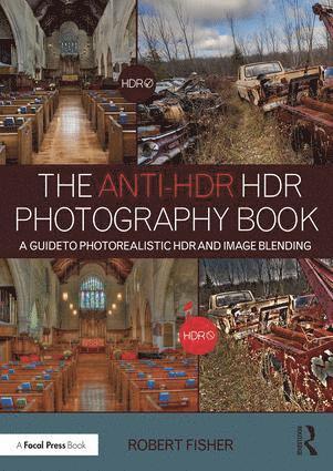 Robert Fisher - Anti-HDR HDR Photography Book, Häftad