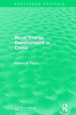 Robert P. Taylor - Rural Energy Development in China, Inbunden