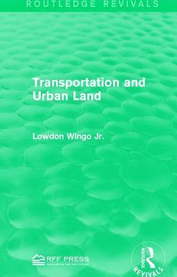 Lowdon Wingo Jr., Jr. Wingo, Lowdon - Transportation and Urban Land, Häftad