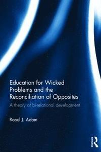 bokomslag Education for Wicked Problems and the Reconciliation of Opposites