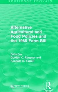 bokomslag Alternative Agricultural and Food Policies and the 1985 Farm Bill