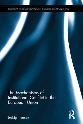 Ludvig Norman - Mechanisms of Institutional Conflict in the European Union, Inbunden