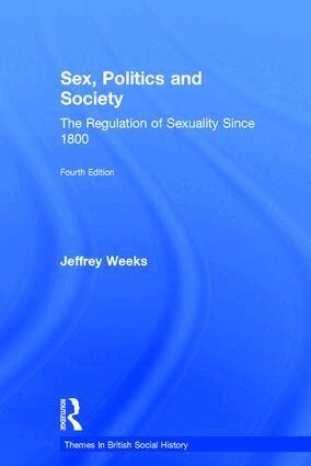 Jeffrey Weeks - Sex, Politics and Society, Inbunden