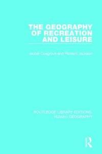 bokomslag The Geography of Recreation and Leisure