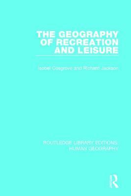 Isobel Cosgrove, Richard Jackson - Geography of Recreation and Leisure, Häftad