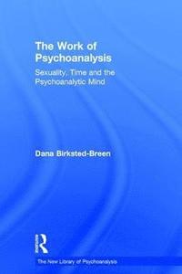 bokomslag The Work of Psychoanalysis