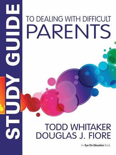 Todd Whitaker, Douglas J. Fiore - Study Guide to Dealing with Difficult Parents, Häftad