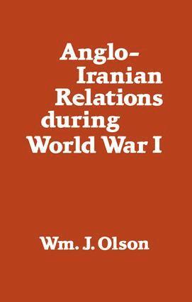 bokomslag Anglo-Iranian Relations During World War I