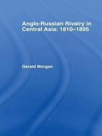 bokomslag Anglo-Russian Rivalry in Central Asia 1810-1895