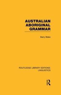 bokomslag Australian Aboriginal Grammar (RLE Linguistics F: World Linguistics)