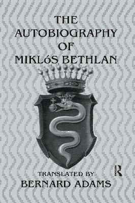 Autobiography Of Miklos Bethlen 1