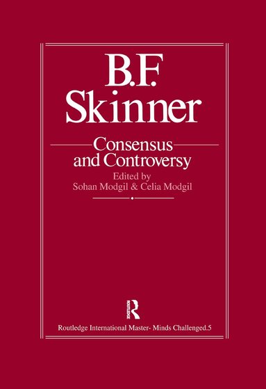 Sohan Modgil, Celia Modgil - B.F. Skinner: Consensus And Controversy, Häftad