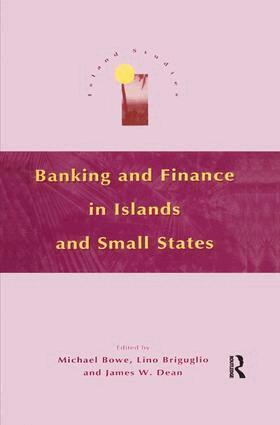 Michael Bowe, Lino Briguglio, James W. Dean - Banking and Finance in Islands and Small States, Häftad