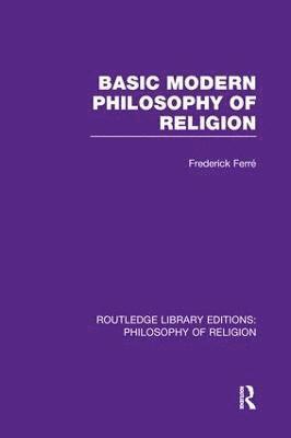 bokomslag Basic Modern Philosophy of Religion