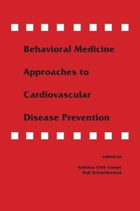 bokomslag Behavioral Medicine Approaches to Cardiovascular Disease Prevention
