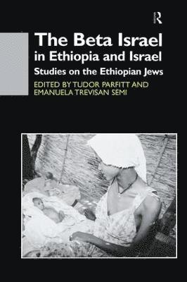 Tudor Parfitt, Emanuela Trevisan Semi, Tudor Parfitt, Emanuela Trevisan Semi - Beta Israel in Ethiopia and Israel, Häftad