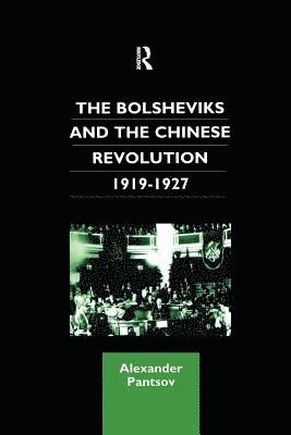 The Bolsheviks and the Chinese Revolution 1919-1927 1
