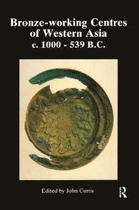 bokomslag Bronzeworking Centres of Western Asia c. 1000 - 539 B.C.