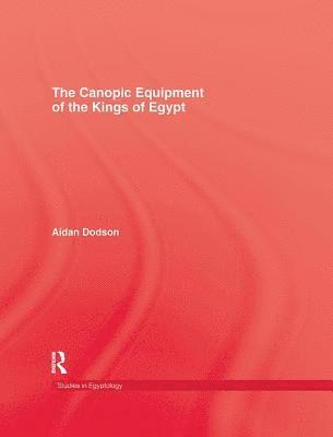 bokomslag Canopic Equipment Of The Kings of Egypt