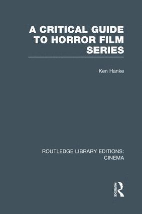 Ken Hanke - Critical Guide to Horror Film Series, Häftad