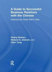 bokomslag A Guide to Successful Business Relations With the Chinese