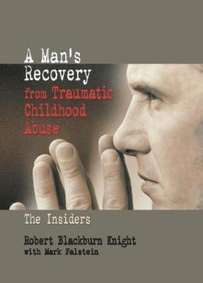 bokomslag A Man's Recovery from Traumatic Childhood Abuse