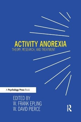 W. Frank Epling, W. David Pierce - Activity Anorexia, Häftad