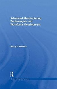 bokomslag Advanced Manufacturing Technologies and Workforce Development