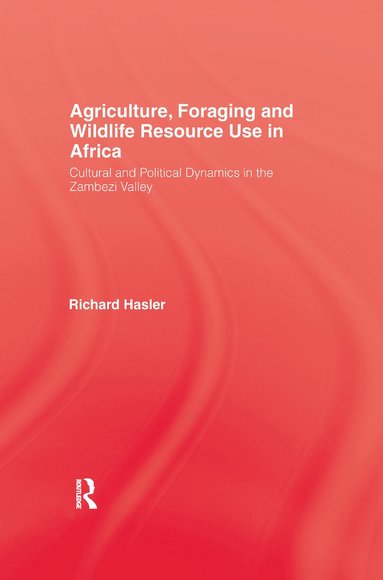 bokomslag Agriculture Foraging and Wildlife Resource Use in Africa