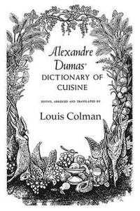bokomslag Alexander Dumas Dictionary Of Cuisine