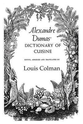 Alexander Dumas Dictionary Of Cuisine 1