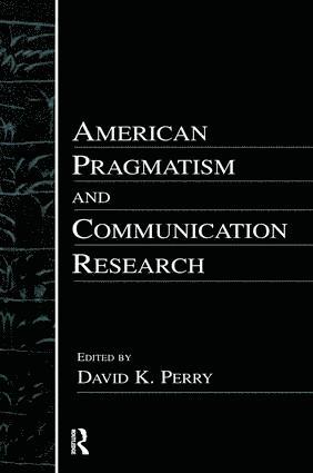 bokomslag American Pragmatism and Communication Research