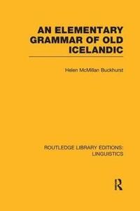 bokomslag An Elementary Grammar of Old Icelandic (RLE Linguistics E: Indo-European Linguistics)