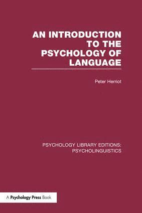 An Introduction to the Psychology of Language (PLE: Psycholinguistics) 1