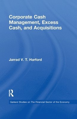 Corporate Cash Management, Excess Cash, and Acquisitions 1