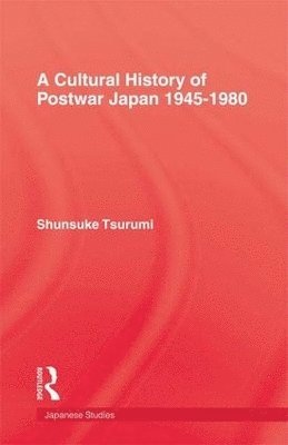 bokomslag A Cultural History of Postwar Japan 1945-1980