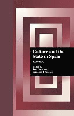 Thomas Lewis, Francisco J. Sanchez - Culture and the State in Spain, Häftad